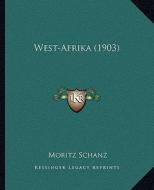 West-Afrika (1903) di Moritz Schanz edito da Kessinger Publishing