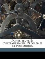Sainte-beuve Et Chateaubriand : ProblÃ¯Â¿Â½mes Et PolÃ¯Â¿Â½miques di Georges Bertrin edito da Nabu Press