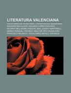 Literatura Valenciana: Escritores En Val di Fuente Wikipedia edito da Books LLC, Wiki Series