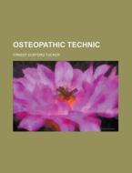 Osteopathic Technic di Ernest Eckford Tucker edito da Rarebooksclub.com