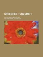Speeches (volume 1 ); With A Sketch Of His Life di Richard Brinsley Sheridan edito da General Books Llc