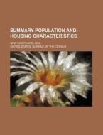 Summary Population and Housing Characteristics; New Hampshire, 2000 di United States Bureau of the Census edito da Rarebooksclub.com
