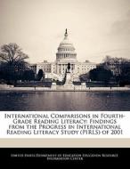 International Comparisons In Fourth-grade Reading Literacy: Findings From The Progress In International Reading Literacy Study (pirls) Of 2001 edito da Bibliogov