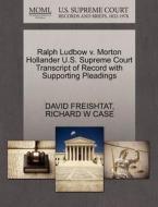 Ralph Ludbow V. Morton Hollander U.s. Supreme Court Transcript Of Record With Supporting Pleadings di David Freishtat, Richard W Case edito da Gale Ecco, U.s. Supreme Court Records