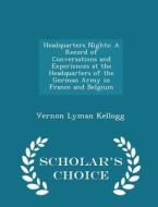 Headquarters Nights di Vernon Lyman Kellogg edito da Scholar's Choice