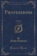 Professions, Vol. 2 Of 3 di Floyd Tayleure edito da Forgotten Books
