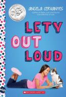 Lety Out Loud: A Wish Novel di Angela Cervantes edito da Scholastic Inc.