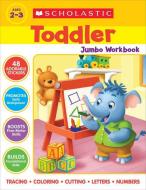Scholastic Toddler Jumbo Workbook: Early Skills di Violet Findley edito da SCHOLASTIC TEACHING RES