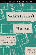 Shakespeare's House: A Window Onto His Life and Legacy di Richard Schoch edito da ARDEN SHAKESPEARE
