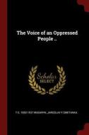 The Voice of an Oppressed People .. di T. G. Masaryk, Jaroslav F. Smetanka edito da CHIZINE PUBN
