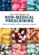 The Textbook Of Non-medical Prescribing di Dilyse Nuttall, Jane Rutt-Howard edito da John Wiley And Sons Ltd