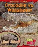 Crocodile vs. Wildebeest di Mary Meinking edito da HEINEMANN LIB