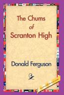 The Chums of Scranton High di Donald Ferguson edito da 1st World Library - Literary Society