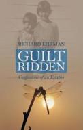 Guilt Ridden di Richard Ehrman edito da Outskirts Press