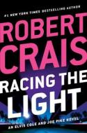Racing the Light di Robert Crais edito da THORNDIKE PR