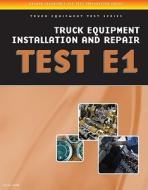 ASE Test Preparation - Truck Equipment Test Series: Truck Equipment Installation and Repair, Test E1 di Cengage Learning Delmar edito da CENGAGE LEARNING