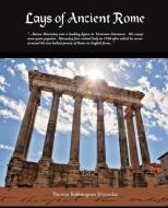 Lays Of Ancient Rome di Thomas Babbington Macaulay edito da Book Jungle