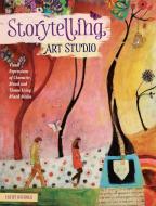 Storytelling Art Studio di Cathy Nichols edito da F&W Publications Inc