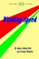 Blinding Speed di James Nathan Post, George Mendoza edito da Createspace