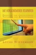 Die Verschiedenen Testarten: Ubersicht Der Verschiedenen Testarten Und Anwendungen di Lucas Wiedemann edito da Createspace