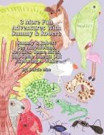3 More Fun Adventures with Sammy & Robert: Sammy & Robert See Amphibians, Reptiles, Some Birds, and Some Insects Out Exploring a While di Darcie Mae edito da America Star Books