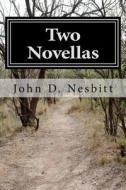 Two Novellas: Dead for the Last Time; Trouble in the Labor Camp di John D. Nesbitt edito da Createspace