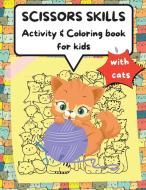Scissors Skills Activity & Coloring Book for kids with cats di Melissa Joy Press edito da Melissa Joy Press