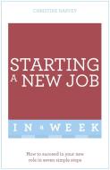 Starting A New Job In A Week di Christine Harvey edito da Hodder & Stoughton General Division
