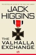 The Valhalla Exchange di Jack Higgins edito da OPEN ROAD MEDIA