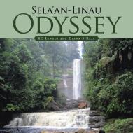 Sela'an-Linau Odyssey di Linggi Kc, Diana S Raja edito da Partridge Singapore