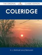Coleridge - The Original Classic Edition di S. L. Bensusan edito da Emereo Classics