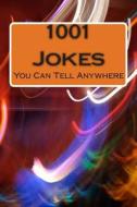 1001 Jokes: You Can Tell Anywhere di Darrell Maloney edito da Createspace
