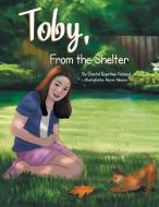Toby, From The Shelter di Crystal Guenther Pickard edito da Xlibris