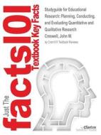 Studyguide for Educational Research: Planning, Conducting, and Evaluating Quantitative and Qualitative Research by Cresw di Cram101 Textbook Reviews edito da CRAM101