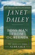 Boss Man from Ogallala di Janet Dailey edito da OPEN ROAD MEDIA