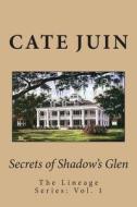 Secrets of Shadow's Glen di Cate Juin edito da Createspace