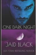 ONE DARK NIGHT di JAID BLACK edito da LIGHTNING SOURCE UK LTD