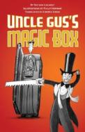 Uncle Gus's Magic Box di Ted Van Lieshout edito da Annick Press