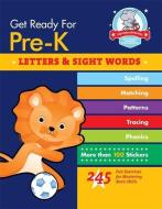 Get Ready for Pre-K: Letters & Sight Words: 245 Fun Exercises for Mastering Basic Skills di Heather Stella edito da BLACK DOG & LEVENTHAL