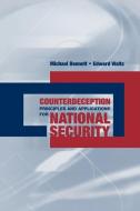 Counterdeception Principles and Applications for National Security di Michael Bennett, Edward Waltz edito da Artech House Publishers