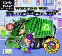 Little Pirate: Why Do We Recycle? Science Made Simple! di Ikids edito da innovative KIDS