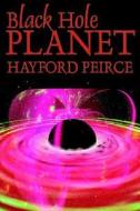 Black Hole Planet di Hayford Peirce edito da Betancourt & Company