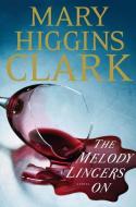 The Melody Lingers On di Mary Higgins Clark edito da LARGE PRINT DISTRIBUTION