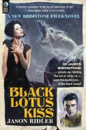 Black Lotus Kiss: A Brimstone Files Novel di Jason Ridler edito da NIGHT SHADE BOOKS