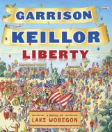 Liberty di Garrison Keillor edito da Highbridge Company