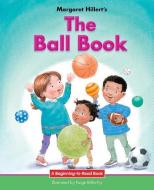 The Ball Book di Margaret Hillert edito da NORWOOD HOUSE PR