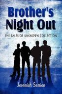 Brother\'s Night Out di Jeremiah Semien edito da America Star Books