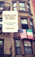 Creating the New Right Ethnic in 1970s America di Moss edito da Farleigh Dickinson University Press