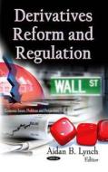 Derivatives Reform & Regulation di Aidan B. Lynch edito da Nova Science Publishers Inc