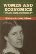 Women and Economics di Charlotte Perkins Gilman edito da Bibliotech Press